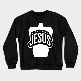 Jesus is my hero t-shirt Crewneck Sweatshirt